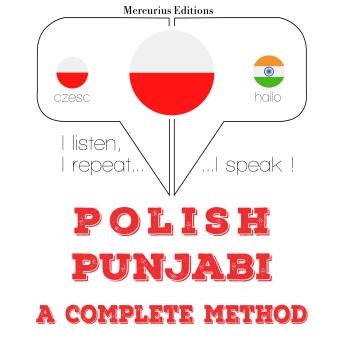 [Polish] - Polski - pendżabski: kompletna metoda: I listen, I repeat, I speak : language learning course