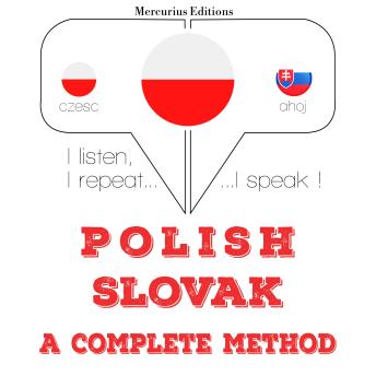 [Polish] - Polski - Słowacki: kompletna metoda: I listen, I repeat, I speak : language learning course