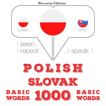 [Polish] - Polski - Słowacki: 1000 podstawowych słów: I listen, I repeat, I speak : language learning course