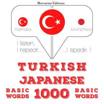 [Turkish] - Türkçe - Japonca: 1000 temel kelime: I listen, I repeat, I speak : language learning course