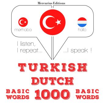 [Turkish] - Türkçe - Hollandaca: 1000 temel kelime: I listen, I repeat, I speak : language learning course