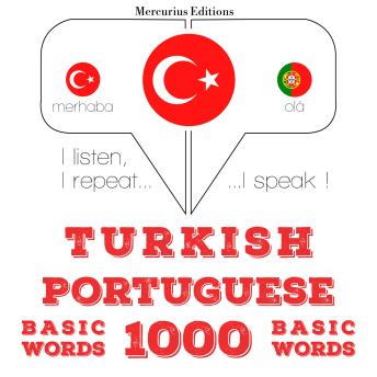 [Turkish] - Türkçe - Portekizce: 1000 temel kelime: I listen, I repeat, I speak : language learning course