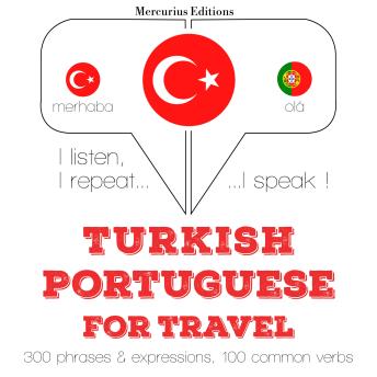 [Turkish] - Türkçe - Portekizce: Seyahat için: I listen, I repeat, I speak : language learning course