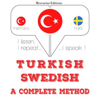 [Turkish] - Türkçe - İsveççe: eksiksiz bir yöntem: I listen, I repeat, I speak : language learning course