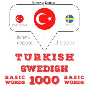 [Turkish] - Türkçe - İsveççe: 1000 temel kelime: I listen, I repeat, I speak : language learning course