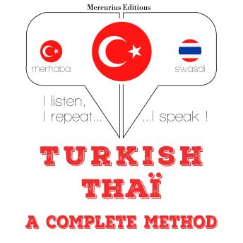 [Turkish] - Türkçe - Tayland: tam bir yöntem: I listen, I repeat, I speak : language learning course