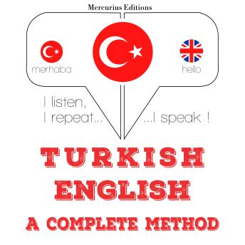 [Turkish] - Türkçe - İngilizce: eksiksiz bir yöntem: I listen, I repeat, I speak : language learning course