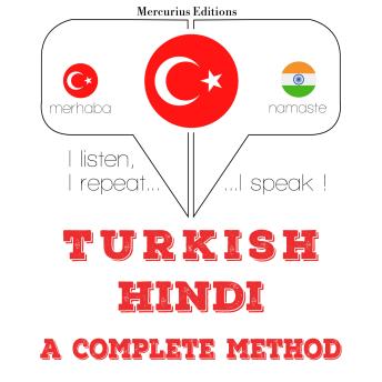 [Turkish] - Türkçe - Hintçe: eksiksiz bir yöntem: I listen, I repeat, I speak : language learning course