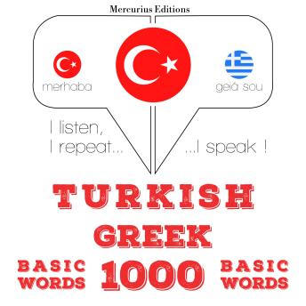 [Turkish] - Türkçe - Yunanca: 1000 temel kelime: I listen, I repeat, I speak : language learning course