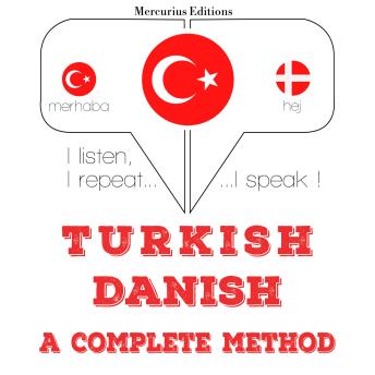 [Turkish] - Türkçe - Danimarka: eksiksiz bir yöntem: I listen, I repeat, I speak : language learning course