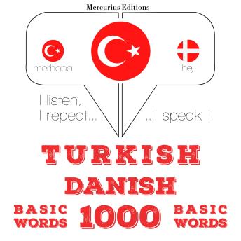 [Turkish] - Türkçe - Danca: 1000 temel kelime: I listen, I repeat, I speak : language learning course