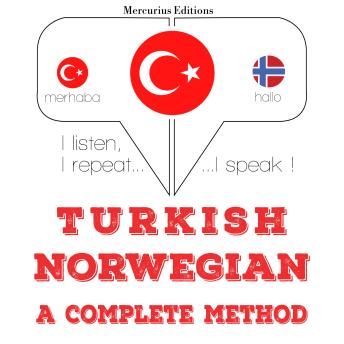 [Turkish] - Türkçe - Norveççe: eksiksiz bir yöntem: I listen, I repeat, I speak : language learning course