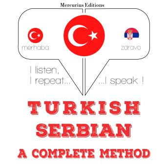 [Turkish] - Türkçe - Sırpça: eksiksiz bir yöntem: I listen, I repeat, I speak : language learning course