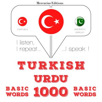 [Turkish] - Türkçe - Urduca: 1000 temel kelime: I listen, I repeat, I speak : language learning course