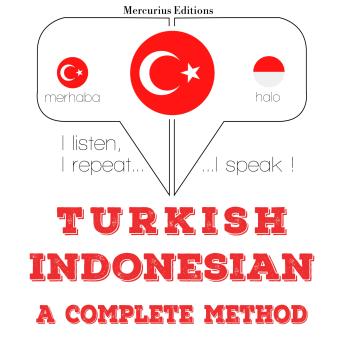 [Turkish] - Türkçe - Endonezya dili: eksiksiz bir yöntem: I listen, I repeat, I speak : language learning course