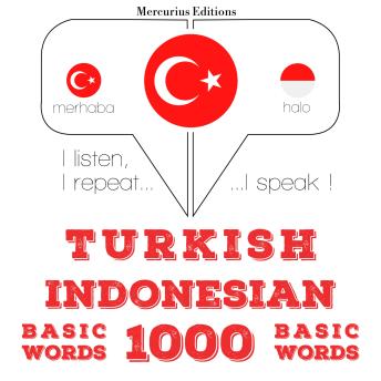 Türkçe - Endonezya dili: 1000 temel kelime: I listen, I repeat, I speak : language learning course, Audio book by Jm Gardner
