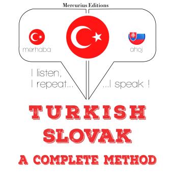 [Turkish] - Türkçe - Slovakça: eksiksiz bir yöntem: I listen, I repeat, I speak : language learning course