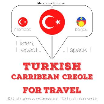 Turkish – Carribean Creole : For travel
