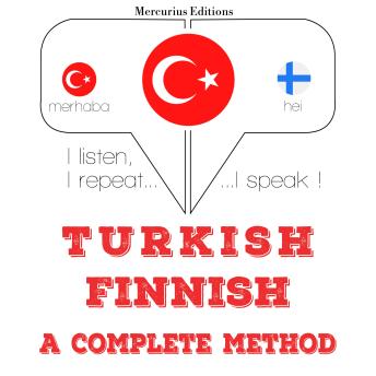 [Turkish] - Türkçe - Fince: eksiksiz bir yöntem: I listen, I repeat, I speak : language learning course
