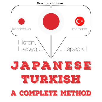 [Japanese] - 私はトルコ語を勉強しています: I listen, I repeat, I speak : language learning course