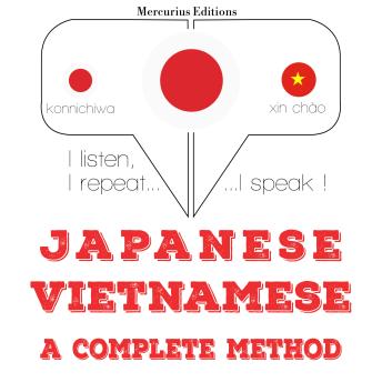 [Japanese] - 私はベトナム語を勉強しています: I listen, I repeat, I speak : language learning course