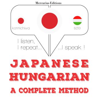 [Japanese] - 私はハンガリー語を勉強しています: I listen, I repeat, I speak : language learning course