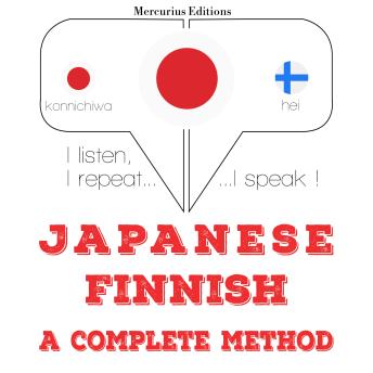 [Japanese] - 私はフィンランド語を勉強しています: I listen, I repeat, I speak : language learning course