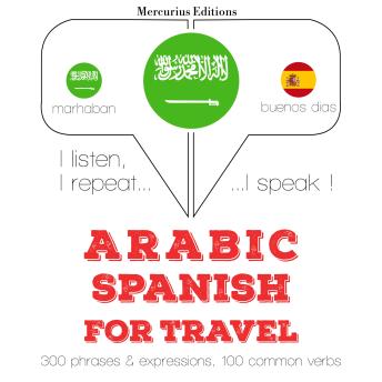 [Arabic] - الكلمات السفر والعبارات باللغة الاسبانية: I listen, I repeat, I speak : language learning course