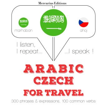 [Arabic] - الكلمات والعبارات السفر في جمهورية التشيك: I listen, I repeat, I speak : language learning course