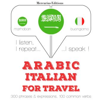 [Arabic] - الكلمات السفر والعبارات باللغة الإيطالية: I listen, I repeat, I speak : language learning course