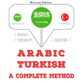 [Arabic] - أنا أتعلم التركية: I listen, I repeat, I speak : language learning course