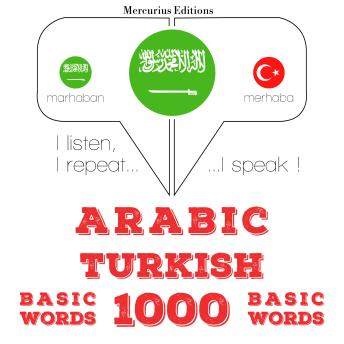 [Arabic] - 1000 كلمة أساسية في التركية: I listen, I repeat, I speak : language learning course