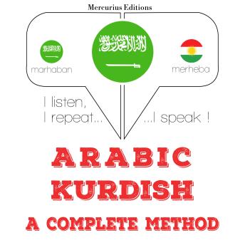 [Arabic] - أنا أتعلم الكردي: I listen, I repeat, I speak : language learning course