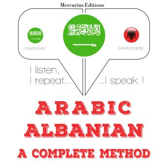 [Arabic] - أنا أتعلم الألبانية: I listen, I repeat, I speak : language learning course