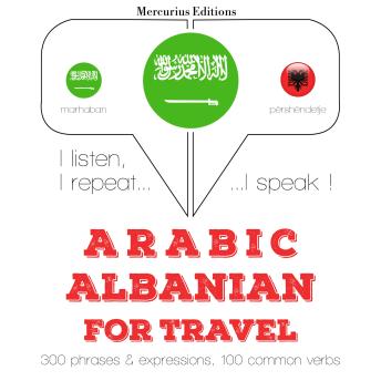 [Arabic] - الكلمات السفر والعبارات باللغة الألبانية: I listen, I repeat, I speak : language learning course