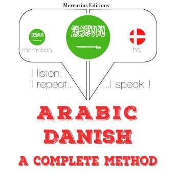 [Arabic] - أنا أتعلم الدنماركية: I listen, I repeat, I speak : language learning course