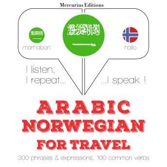 [Arabic] - الكلمات السفر والعبارات باللغة النرويجية: I listen, I repeat, I speak : language learning course