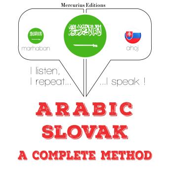 [Arabic] - أنا أتعلم السلوفاكية: I listen, I repeat, I speak : language learning course