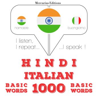 [Hindi] - इतालवी में 1000 आवश्यक शब्द: I listen, I repeat, I speak : language learning course