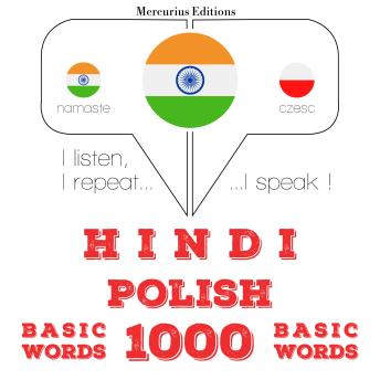 [Hindi] - पोलिश में 1000 आवश्यक शब्द: I listen, I repeat, I speak : language learning course
