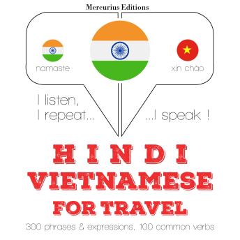 [Hindi] - सफर शब्द और वियतनामी में वाक्यांशों: I listen, I repeat, I speak : language learning course