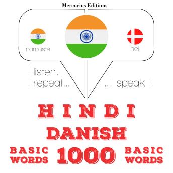 [Hindi] - डेनिश में 1000 आवश्यक शब्द: I listen, I repeat, I speak : language learning course