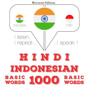 [Hindi] - इन्डोनेशियाई में 1000 आवश्यक शब्द: I listen, I repeat, I speak : language learning course