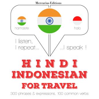 [Hindi] - सफर शब्द और इन्डोनेशियाई में वाक्यांशों: I listen, I repeat, I speak : language learning course