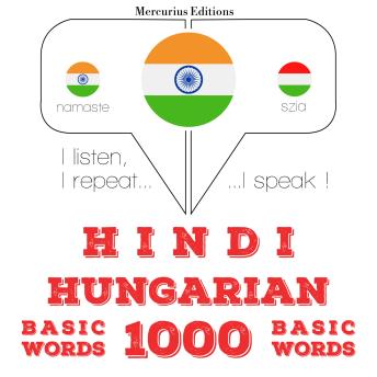[Hindi] - हंगेरी में 1000 आवश्यक शब्द: I listen, I repeat, I speak : language learning course