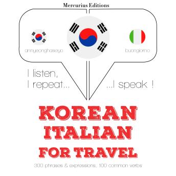 [Korean] - 이탈리아어로 여행 단어와 구문: I listen, I repeat, I speak : language learning course
