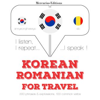 [Korean] - 루마니아어 여행 단어와 구문: I listen, I repeat, I speak : language learning course