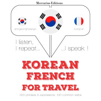 [Korean] - 프랑스어로 여행 단어와 구문: I listen, I repeat, I speak : language learning course
