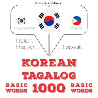 [Korean] - 타갈로그어 1000 개 필수 단어: I listen, I repeat, I speak : language learning course