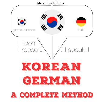 [Korean] - 나는 독일어를 배우고: I listen, I repeat, I speak : language learning course